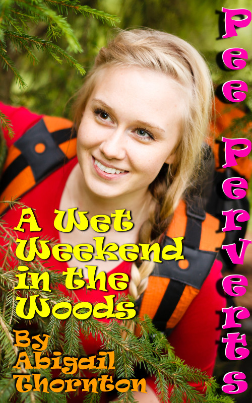 Pee Perverts: A Wet Weekend in the Woods