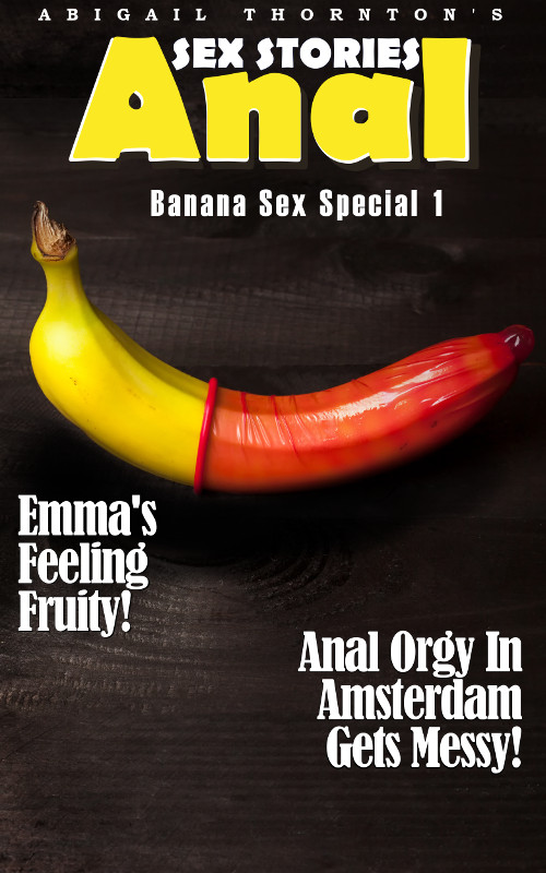 Anal Sex Stories - Banana Special 1