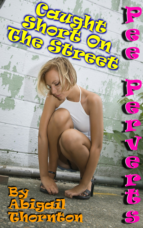 Pee Perverts: Caught Short on the Street