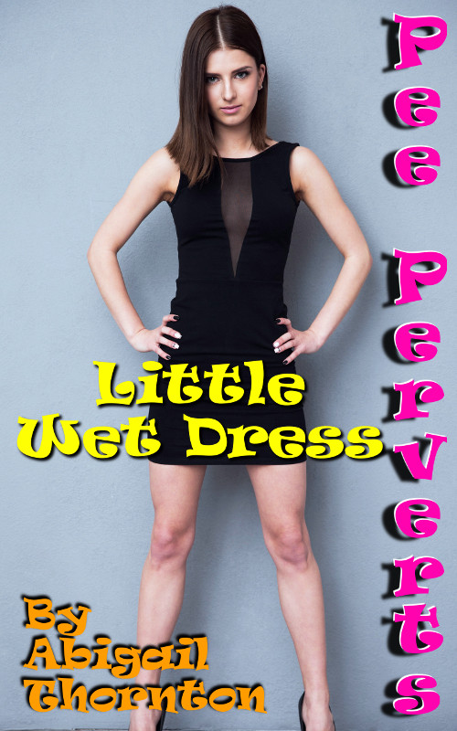 Pee Perverts: Little Wet Dress