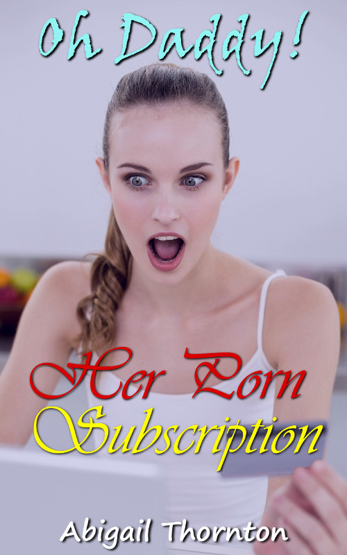 Oh Daddy! - Her Porn Subscription