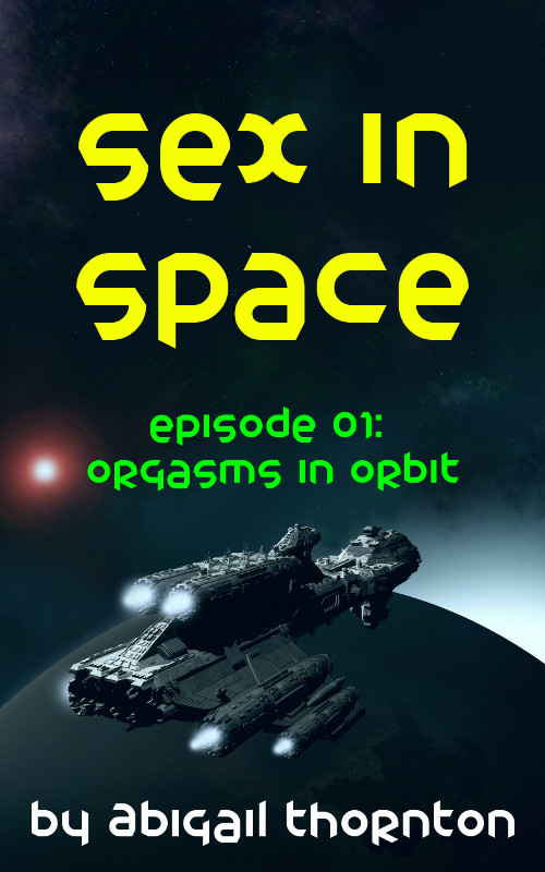 Sex In Space: Episode 1 - Orgasms in Orbit