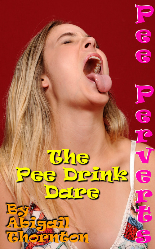 Pee Perverts: The Pee Drink Dare